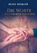 Cover: Die Worte in unseren H&auml;nden - BoD - Books on Demand