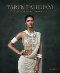 Abbildung von: Tarun Tahiliani: Journey to India Modern - Roli Books Pvt Ltd