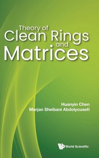 Abbildung von: Theory Of Clean Rings And Matrices - World Scientific Publishing Co Pte Ltd