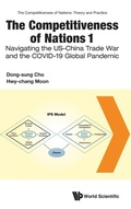 Cover: The Competitiveness Of Nations 1: Navigating The Us-china Trade War And The Covid-19 Global Pandemic - World Scientific Publishing Co Pte Ltd