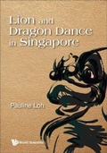 Cover: Lion And Dragon Dance In Singapore - World Scientific Publishing Co Pte Ltd