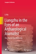 Cover: Liangzhu in the Eyes of an Archaeological Journalist - Springer