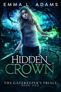 Cover: Hidden Crown (The Gatekeeper's Trials, #1) - Emma Adams
