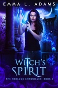 Cover: Witch's Spirit (The Hemlock Chronicles, #3) - Emma Adams