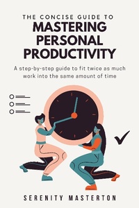Enlarge image Cover: The Concise Guide to Mastering Personal Productivity (Concise Guide Series, #9) - Concise Guide Series