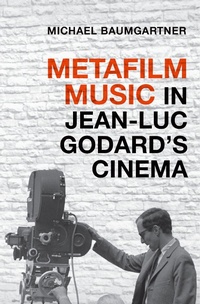 Abbildung von: Metafilm Music in Jean-Luc Godard's Cinema - OUP eBook