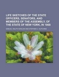 Cover: Life Sketches of the State Officers, Senators, and Members of the Assembly, of the State of New York, in 1868 (Volume 1) - Rarebooksclub.com