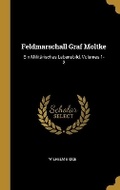 Cover: Feldmarschall Graf Moltke - Wentworth Press
