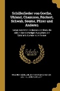 Cover: Schillerlieder von Goethe, Uhland, Chamisso, Rueckert, Schwab, Seume, Pfizer und Anderen - Wentworth Press
