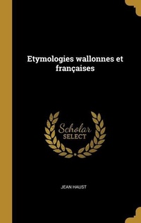 Abbildung von: Etymologies wallonnes et françaises - Creative Media Partners, LLC