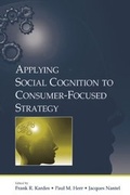 Cover: Applying Social Cognition to Consumer-Focused Strategy - Psychology Press Ltd
