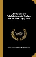 Cover: Geschichte Der Fabeldichtung in England Bis Zu John Gay (1726). - Wentworth Press