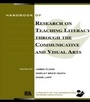 Cover: Handbook of Research on Teaching Literacy Through the Communicative and Visual Arts - Routledge