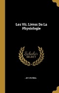 Cover: Les Vii. Livres De La Physiologie - Wentworth Press