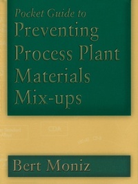 Enlarge image Cover: Pocket Guide to Preventing Process Plant Materials Mix-ups - Gulf Professional Publishing