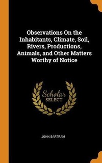 Enlarge image Cover: Observations On the Inhabitants, Climate, Soil, Rivers, Productions, Animals, and Other Matters Worthy of Notice - Franklin Classics