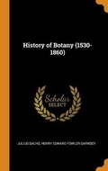 Cover: History of Botany (1530-1860) - Franklin Classics