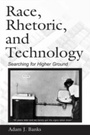 Cover: Race, Rhetoric, and Technology - Routledge
