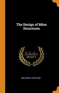 Cover: The Design of Mine Structures - Franklin Classics
