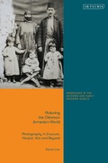 Cover: Picturing the Ottoman Armenian World - I.B. Tauris
