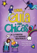 Cover: Una Guia para Chicas de la Pubertad y los Periodos Menstruales - IngramSpark