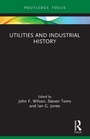 Cover: Utilities and Industrial History - Routledge