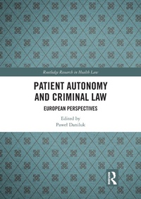 Abbildung von: Patient Autonomy and Criminal Law - Routledge