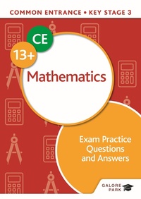 Enlarge image Cover: Common Entrance 13+ Mathematics Exam Practice Questions and Answers - Galore Park