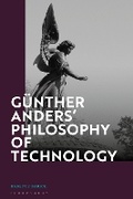 Cover: Guenther Anders' Philosophy of Technology - Bloomsbury Academic