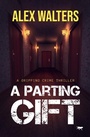 Cover: A Parting Gift - Open Road Media