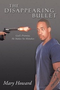 Cover: The Disappearing Bullet - iUniverse