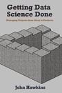 Cover: Getting Data Science Done - Business Expert Press