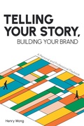 Cover: Telling Your Story, Building Your Brand - Business Expert Press