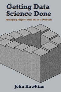 Enlarge image Cover: Getting Data Science Done - Business Expert Press