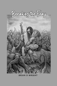 Enlarge image Cover: Breaking the Fray - Dorrance Publishing Co.