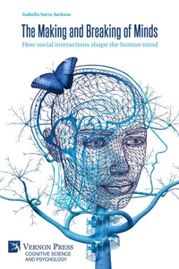 Abbildung von: The Making and Breaking of Minds - Vernon Press