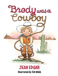 Enlarge image Cover: Brody was a Cowboy - Xulon Press
