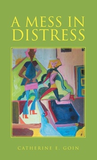 Abbildung von: A Mess in Distress - WestBow Press