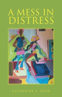 Abbildung von: A Mess in Distress - WestBow Press