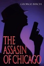 Cover: The Assasin of Chicago - AuthorHouse UK