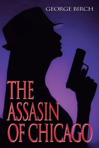 Enlarge image Cover: The Assasin of Chicago - AuthorHouse UK