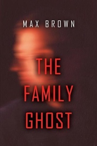Enlarge image Cover: The Family Ghost - Dorrance Publishing Co.