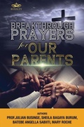 Cover: Breakthrough Prayers for Our Parents - Yega Orutooro Publishers
