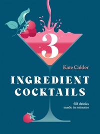 Enlarge image Cover: Three Ingredient Cocktails - Quadrille Publishing