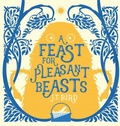 Cover: A Feast for Pleasant Beasts - JT BIRD