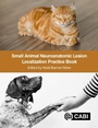 Cover: Small Animal Neuroanatomic Lesion Localization Practice Book - CABI Publishing