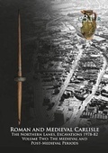 Cover: Roman and Medieval Carlisle - Oxford Archaeology North