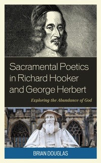 Abbildung von: Sacramental Poetics in Richard Hooker and George Herbert - Bloomsbury eBooks US