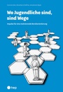 Cover: Wo Jugendliche sind, sind Wege (E-Book) - hep verlag