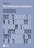Cover: Ein Handwerk studieren oder die Revision der Berufsbildung (E-Book) - hep verlag